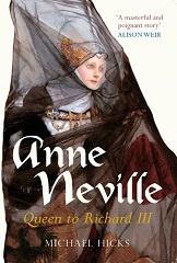 Anne Neville: Queen to Richard III (England's Forgotten Queens series)