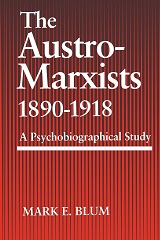 The Austro-Marxists 1890–1918: A Psychobiographical Study