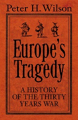 Europe's Tragedy: A New History of the Thirty Years War