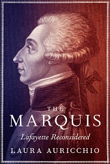 The Marquis: Lafayette Reconsidered